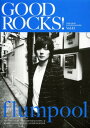 GOOD ROCKS GOOD MUSIC CULTURE MAGAZINE 本/雑誌 Vol.43 【表紙 巻頭】 flumpool (単行本 ムック) / ROCKS ENTERTAINMENT/編集