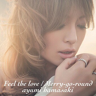 Feel the love / Merry-goround[CD] / 浜崎あゆ