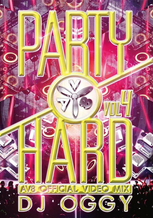 PARTY HARD VOL.4 -AV8 OFFICIAL VIDEO MIX-[DVD] / DJ OGGY