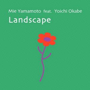 Landscape[CD] / 山本美恵 feat. 岡部洋一
