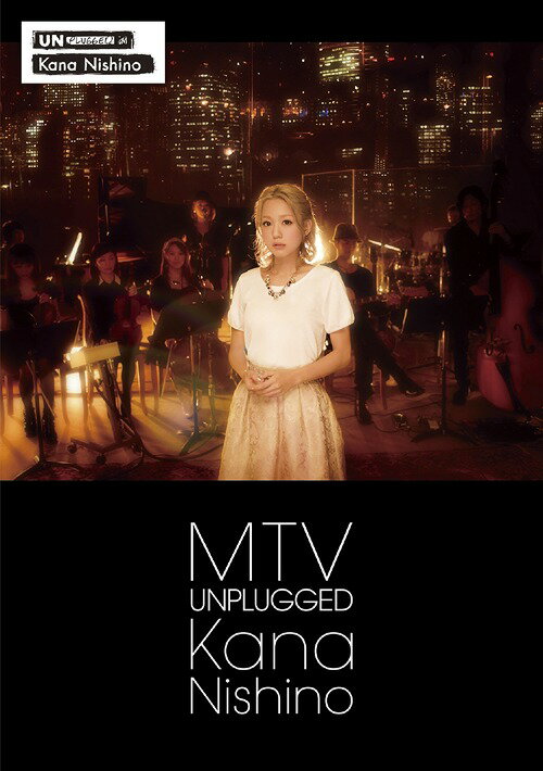 MTV Unplugged Kana Nishino[DVD] [通常版] / 西野カナ