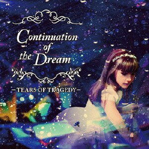 Continuation Of The Dream[CD] / TEARS OF TRAGEDY