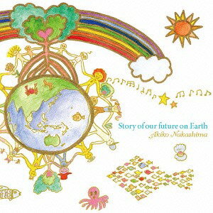 Story of our future on Earth[CD] / 中嶋晃子