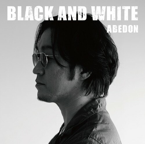 BLACK AND WHITE[CD] [Ki/oon盤] / ABEDON