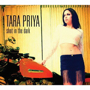 ショット・イン・ザ・ダーク[CD] / ターラ・プリーヤ