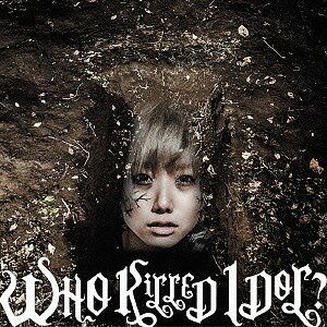 WHO KiLLED IDOL?[CD] / BiS