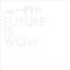 FUTURE IS WOW[CD] [CD+Blu-ray] / m-flo