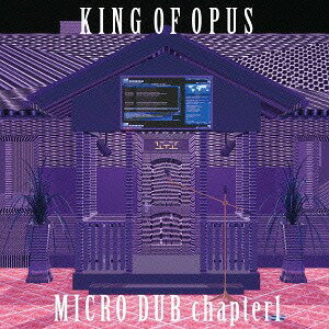 MICRO DUB CHAPTER1[CD] / KING OF OPUS