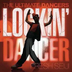 THE ULTIMATE DANCERS LOCKIN’ DANCER[CD] / オ