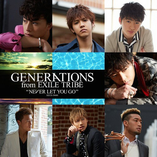 NEVER LET YOU GO[CD] / GENERATIONS from EXILE TRIBE