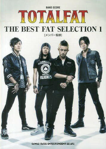 TOTALFAT THE BEST FAT SELECTION 1 本/雑誌 (BAND) / シンコーミュージック エンタテイメント