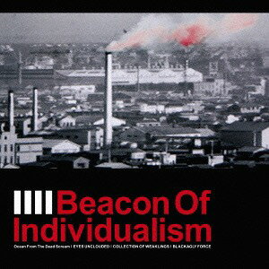 Beacon Of Individualism[CD] / Ocean From The Dead Scream EYES UNCLOUDED COLLECTION OF WEAKLINGS ..