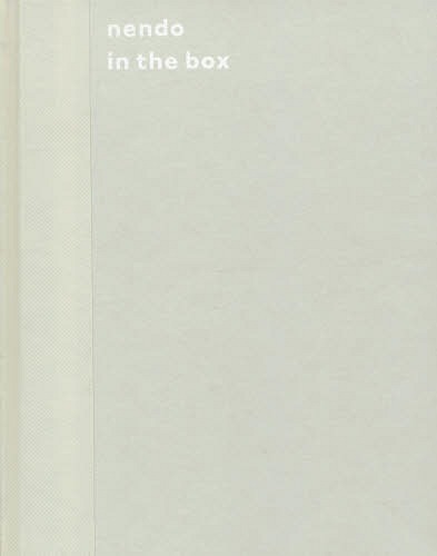 nendo:in the box[本/雑誌] / 佐藤オオキ/著 岩崎寛/撮影
