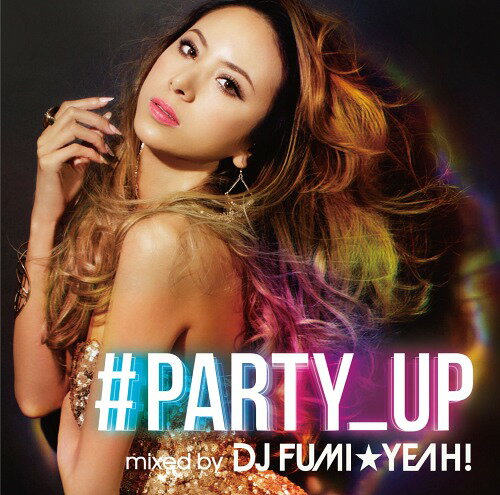 ♯PARTY_UP mixed by DJ FUMI★YEAH![CD] / DJ FU