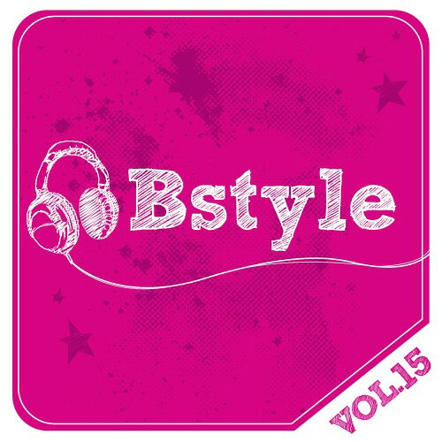 Bstyle vol.15[CD] / V.A.