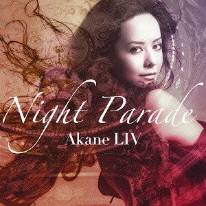 NIGHT PARADE [DVD付初回限定盤][CD] / AKANE LIV