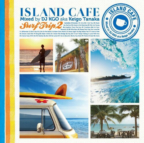 ISLAND CAFE Surf Trip2[CD] / DJ KGO aka Keigo Ta