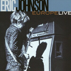 ヨーロッパ・ライヴ[CD] [SHM-CD] / エリック・ジョンソン