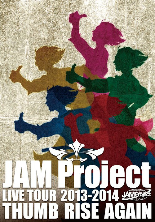 JAM Project LIVE TOUR 2013-2014 THUMB RISE AGAIN LIVE DVD[DVD] / JAM Project