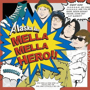 MELLA MELLA HERO!![CD] / Alaska Jam
