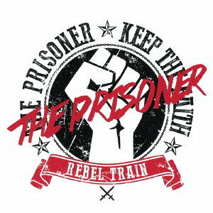 REBEL TRAIN[CD] / THE PRISONER