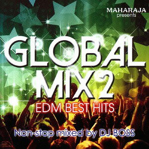 MAHARAJA presents GLOBAL MIX[CD] VOL.2 - EDM BEST MIX - / IjoX