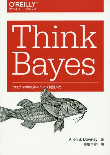 Think Bayes ץޤΤΥ٥ / ȥ:Think Bayes[/] / AllenB.Downey/ /