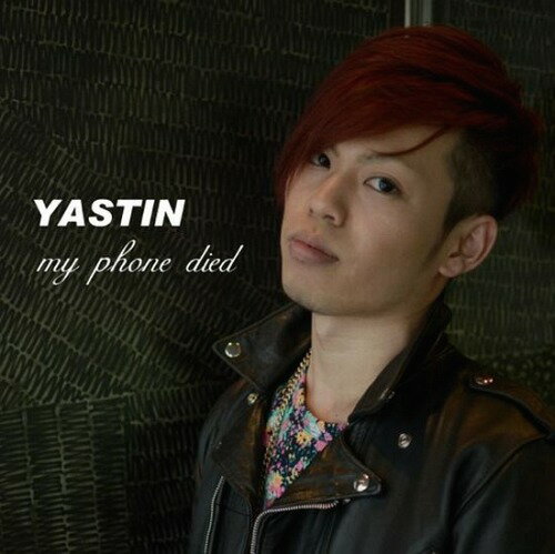 my phone died[CD] / YASTIN