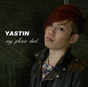 my phone died[CD] / YASTIN