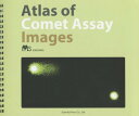 Atlas of Comet Assay Images[本/雑誌] / JEMSMMS/著