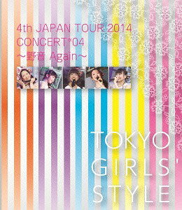 4th JAPAN TOUR 2014 CONCERT*04 ～野音 Again～[Blu-ray] / 東京女子流