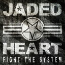 Fight The System CD / JADED HEART