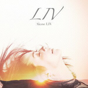 LIV[CD] [DVD付初回限定盤] / AKANE LIV