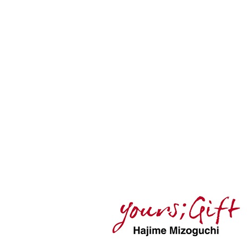 yours;Gift[CD] [Blu-spec CD2] / 溝口肇