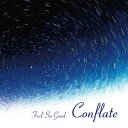 Conflate[CD] / Feel So Good