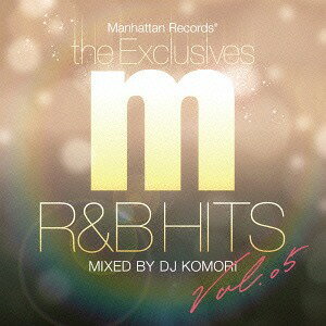 Manhattan Records The Exclusives R&B Hits Vol.5 mixed by DJ Komori[CD] / オムニバス (DJ Komori)