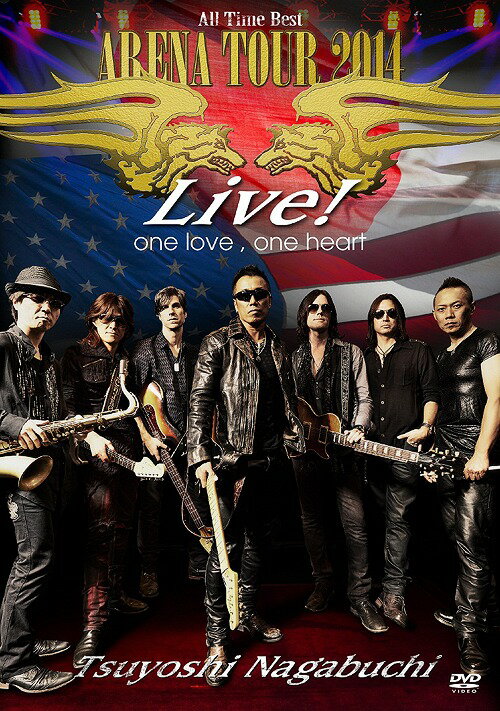 楽天ネオウィング 楽天市場店TSUYOSHI NAGABUCHI ”ARENA TOUR 2014 ALL TIME BEST” Live! one love one heart[DVD] / 長渕 剛