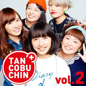 TANCOBUCHIN[CD] vol.2 -TYPE A- [CD+DVD] / たんこぶちん