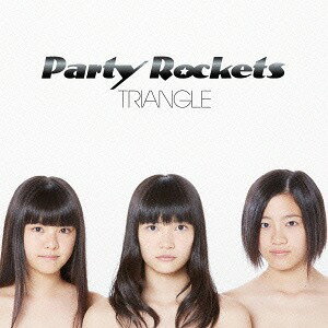 TRIANGLE[CD] / Party Rockets