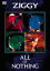 ALL or NOTHING[DVD] / ZIGGY