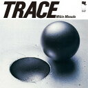 トレイス[CD] [完全限定盤] / 益田幹夫