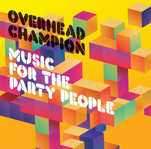 MUSIC FOR THE PARTY PEOPLE (MFTPP) CD / Overhead Champion