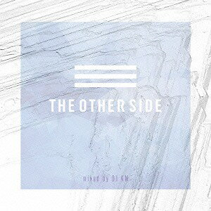 The Other Side-Mixed by DJ KM[CD] / オムニバ