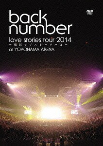 ”love stories tour 2014 ～横浜ラブストーリー2～”  / back number