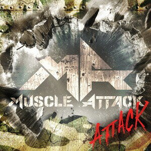 ATTACK[CD] [DVD付初回限定盤] / MUSCLE ATTACK