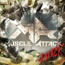 ATTACK CD DVD付初回限定盤 / MUSCLE ATTACK