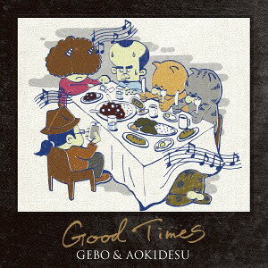 GOOD TIMES[CD] / GEBO&AOKIDESU