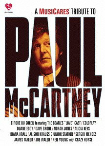 A MusiCares Tribute To Paul McCartney[Blu-ray] [通常盤] / Paul McCartney/Coldplay/Dave Grohl/James Taylor/Neil Young and Crazy Horse/Joe Walsh/Alicia Keys/Norah Jones/Diana Krall/Sergio Mendes/Duane Eddy/Alison Krauss & Union Station featuring Jerry Dougl