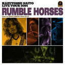 KAZUYOSHI SAITO LIVE TOUR 2014 ”RUMBLE HORSES” Live at ZEPP TOKYO 2014.12.12[CD] [通常盤] / 斉藤和義