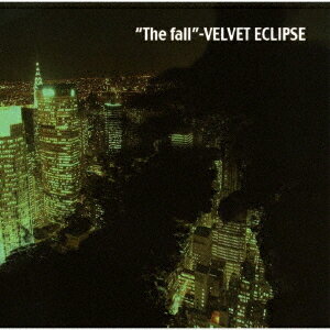 The fall[CD] / VELVET ECLIPSE